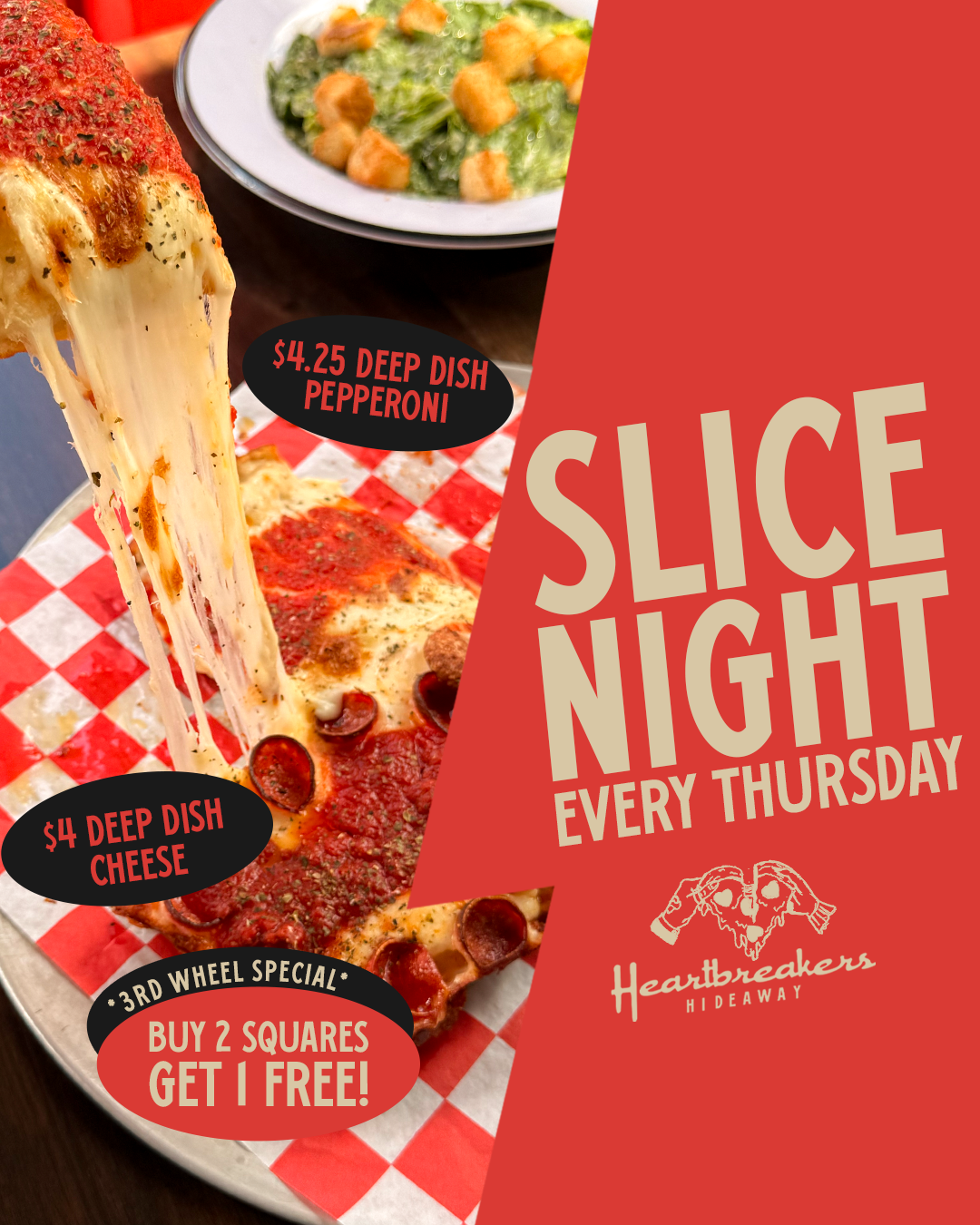 Advertising flyer for Heartbreakers Hideaway featuring pizza slices and salad with text promoting Thursday night specials, including deep dish pepperoni and cheese pizzas for $4.25, a 3rd wheel special buy 2 squares get 1 free, and a salad for $4.