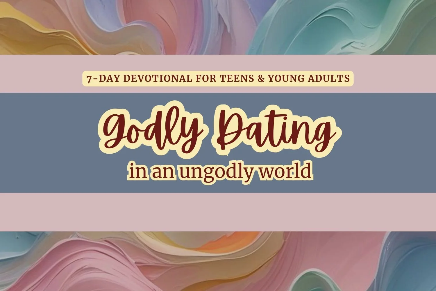 Godly Dating For Teens.