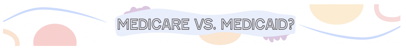 Graphic comparing Medicare and Medicaid with colorful abstract shapes and the text "Medicare vs. Medicaid?"