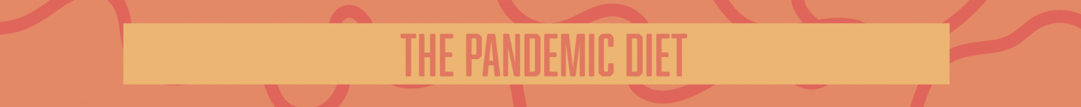 Banner with text 'The Pandemic Diet' on an orange background with red wavy lines.