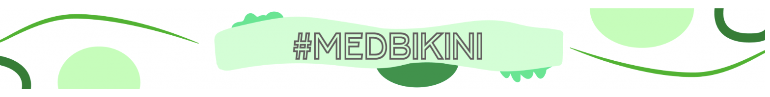 Bright green banner with the hashtag #MEDBIKINI in bold letters.