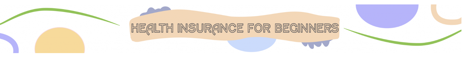 Colorful banner with abstract shapes and the text 'Health Insurance for Beginners' in the center.