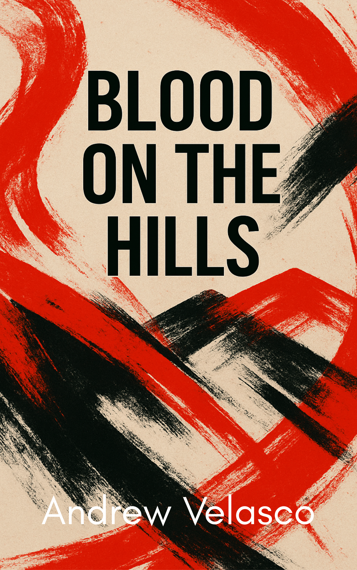Blood On The Hills by Andrew Velasco