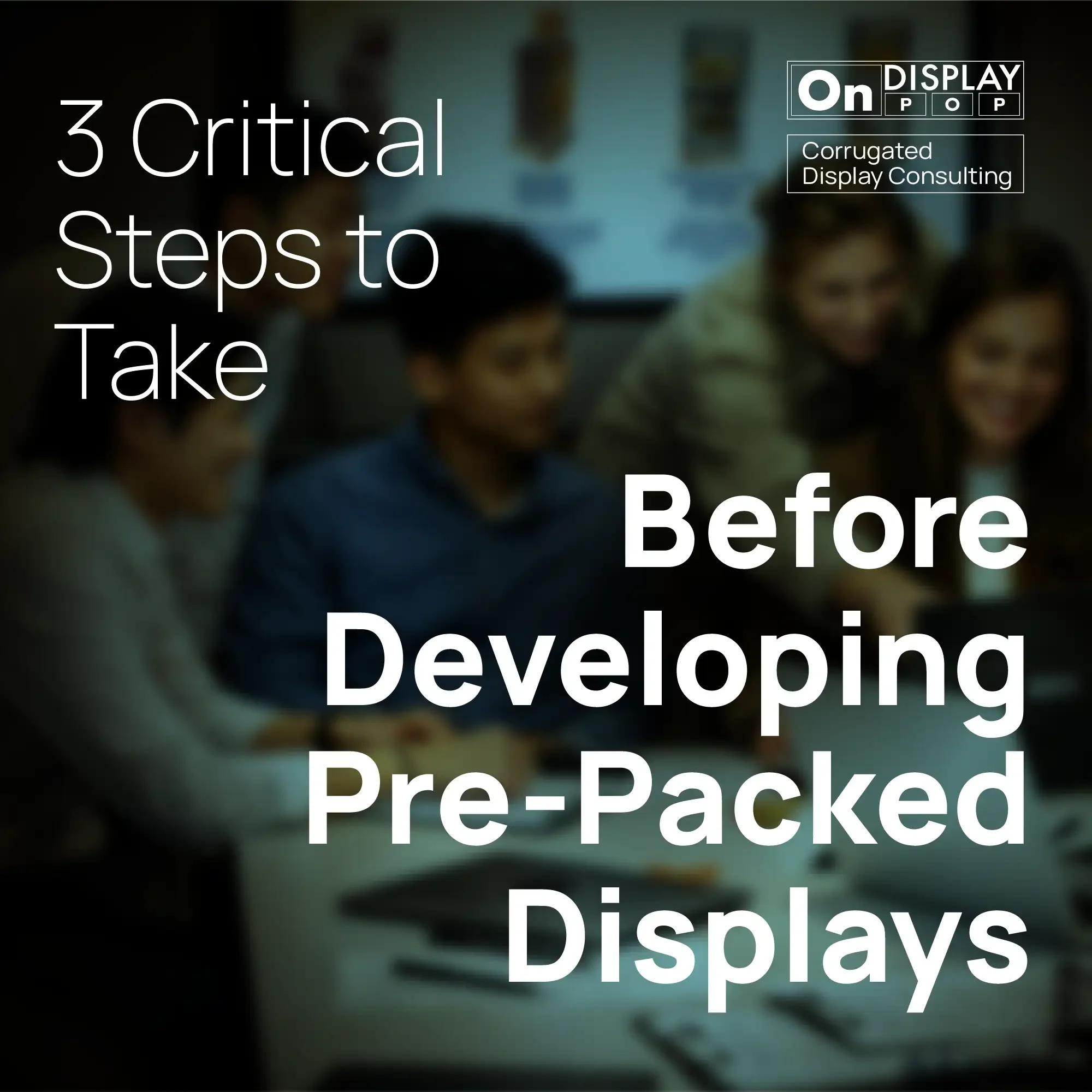 3 Critical Steps for Display Development