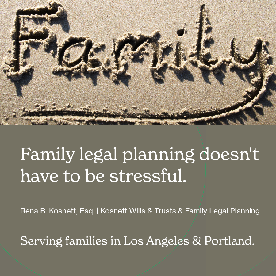 Showing a sandy beach with the word: Family written in the sand. Below it shows a olive green background with white 24 font: Family legal planning doesn't have to be stressful.