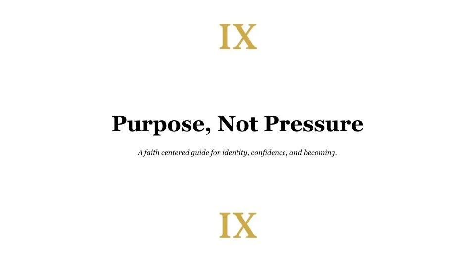 Purpose, not Pressure