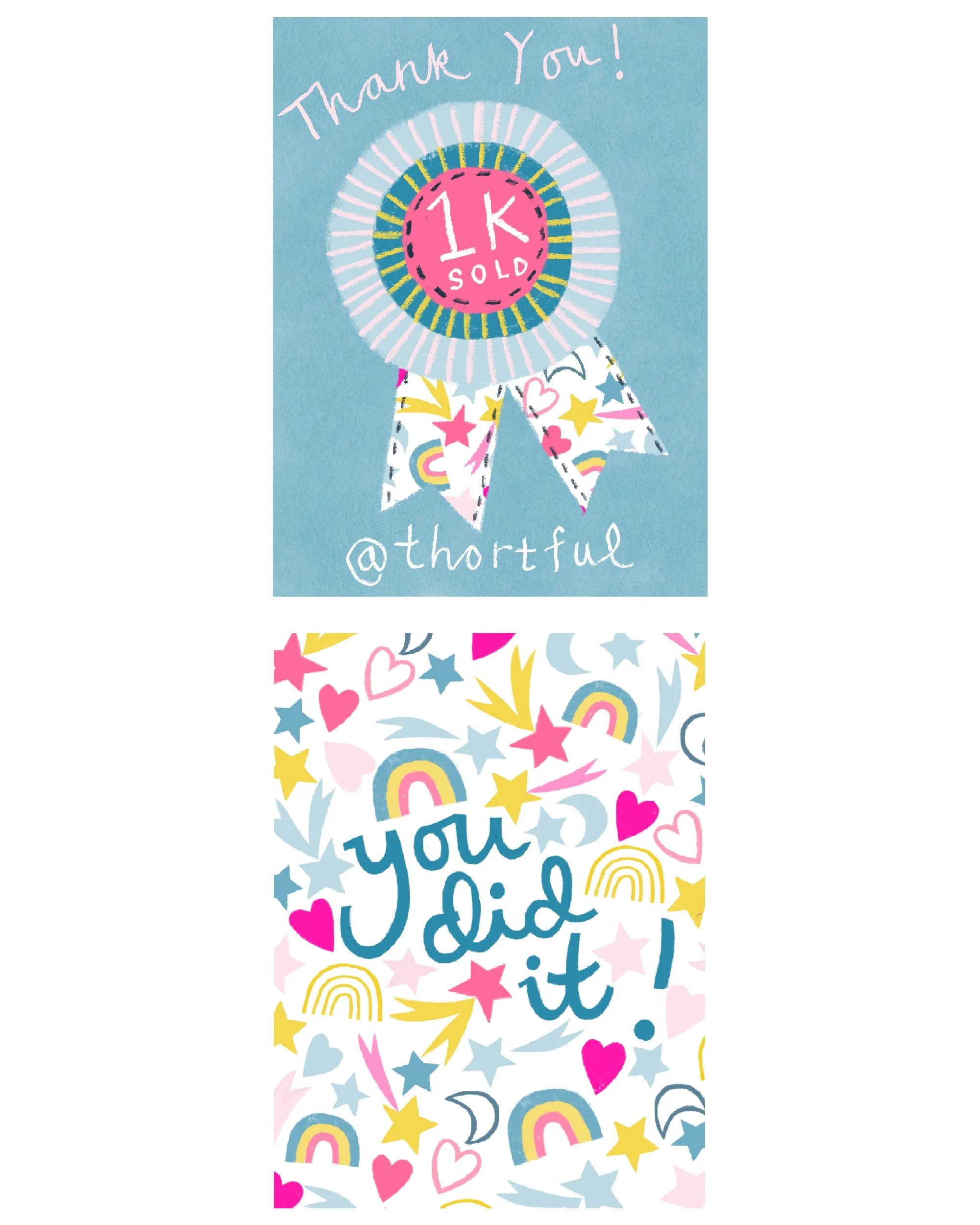 Rosette drawn for instagram grid to celebrate 1k sales. Below is the You Did It design which was my first Thortful sale.