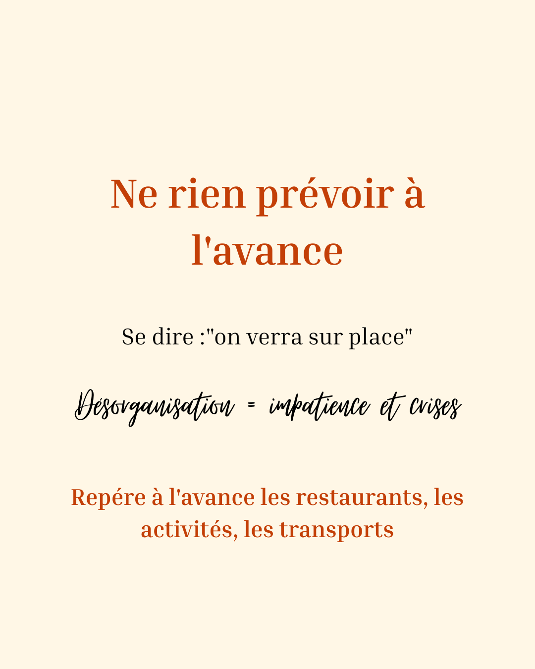 Citation en français sur la planification: "Ne rien prévoir à l'avance", avec une explication sur l'absence d'organisation et la nécessité de repérer à l'avance les restaurants, activités et transports.