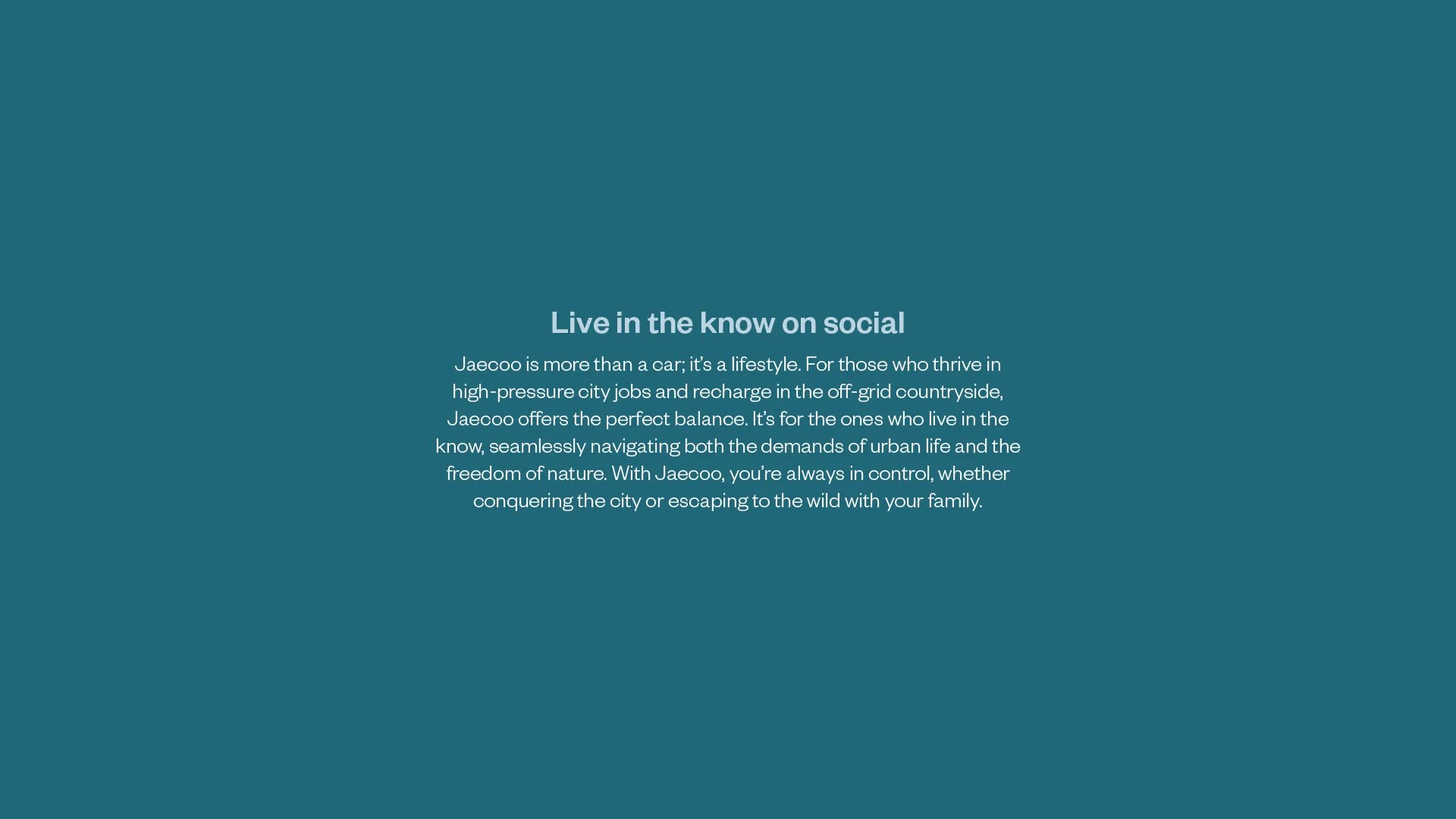 Text overlay on a blue background that reads: "Live in the know on social. Jaeoco is more than a car; it’s a lifestyle. For those who thrive in high-pressure city jobs and recharge in the off-grid countryside, Jaeoco offers the perfect balance. It’s 
