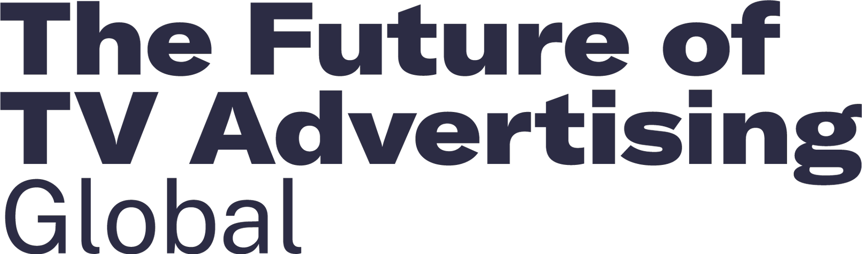 Text saying 'The Future of TV Advertising Global' in dark blue font.