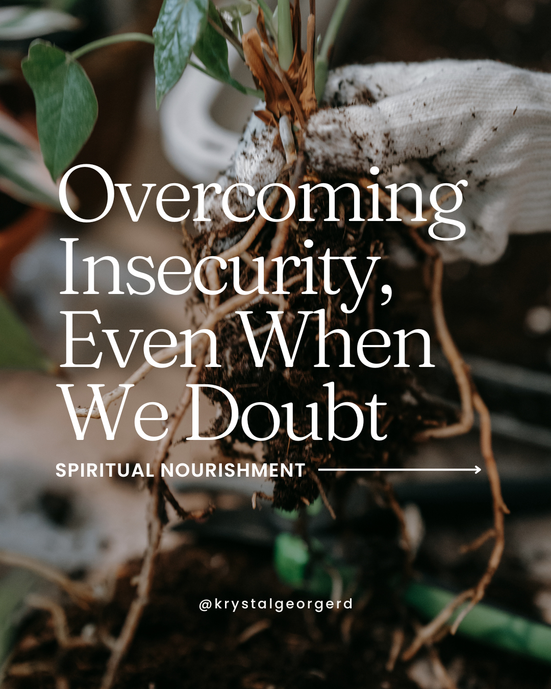 Overcoming Insecurity, Even When We Doubt
