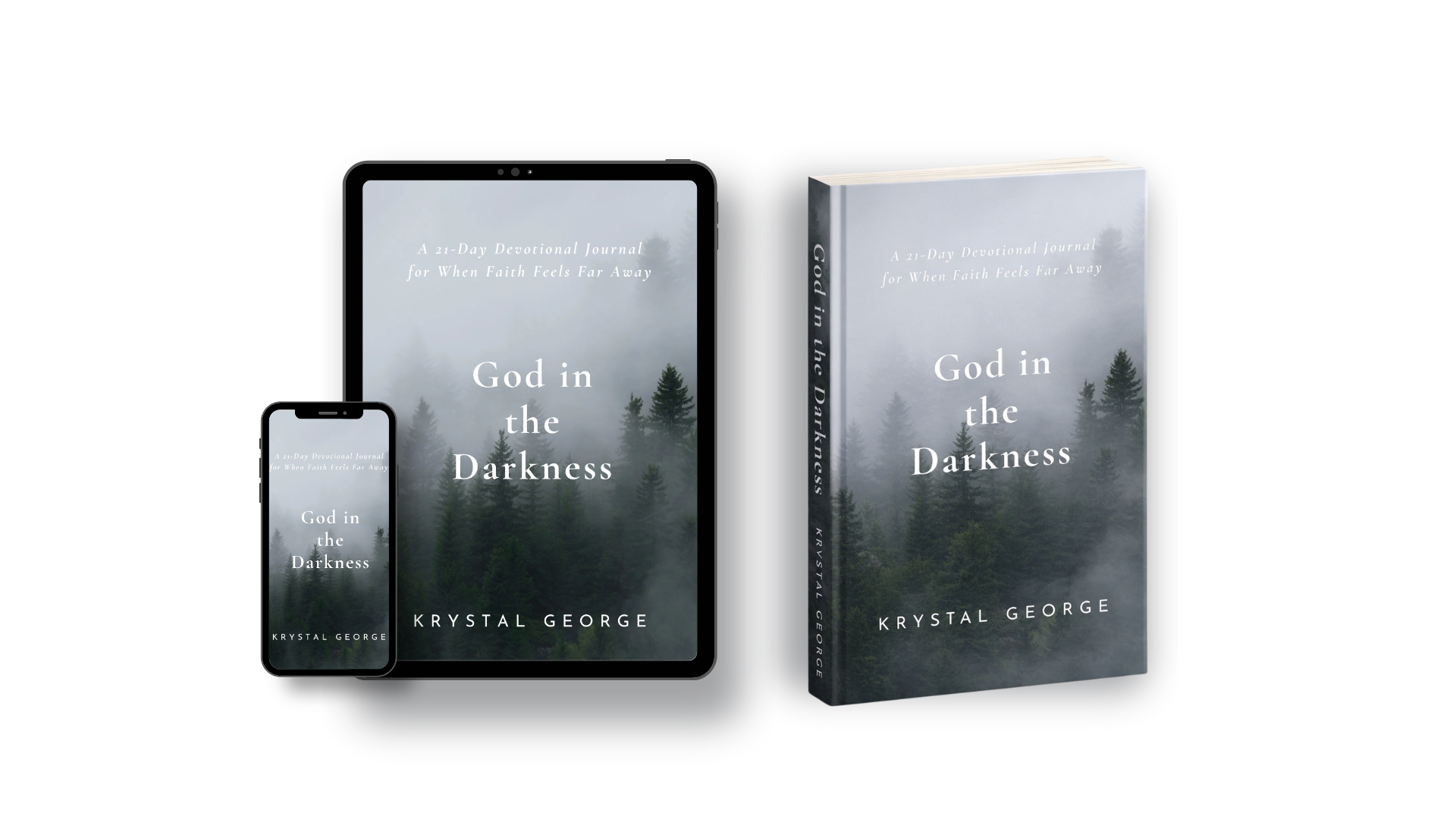 Book cover titled 'God in the Darkness' by Krystal George, displayed on a tablet, smartphone, and hardcover version, with a misty forest background.