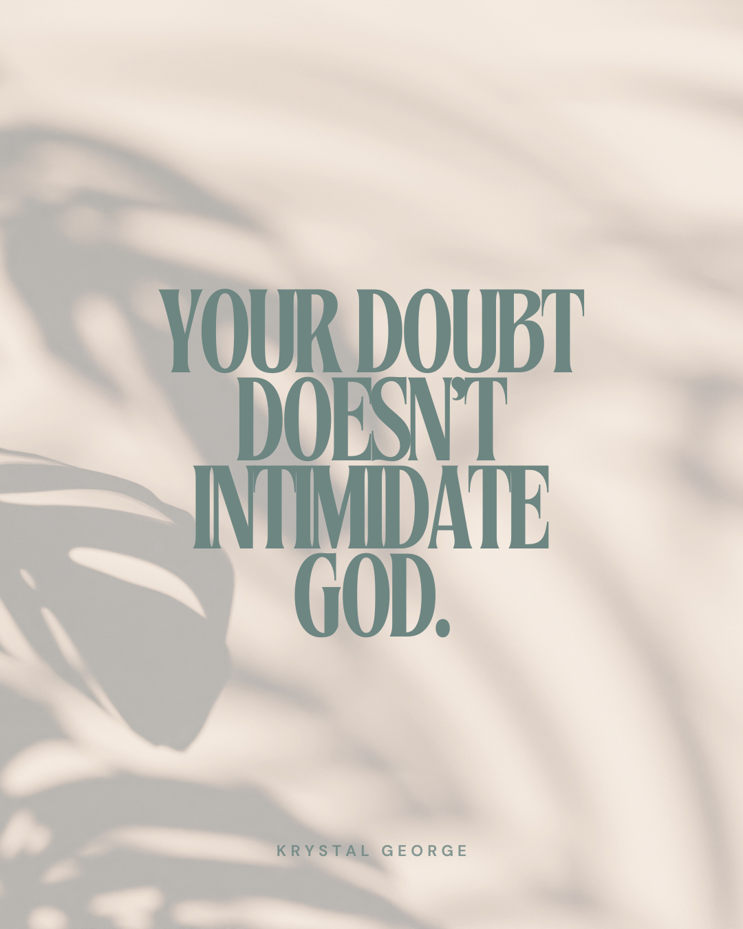 God Is Not Afraid of Our Doubt