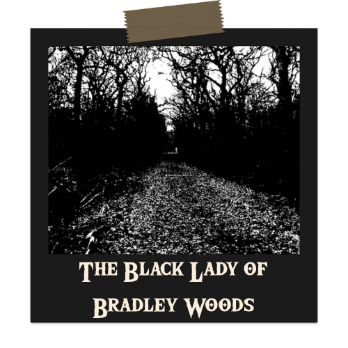 The Black Lady of Bradley Wood
