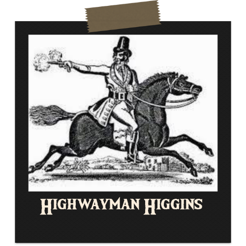 Highwayman Higgins