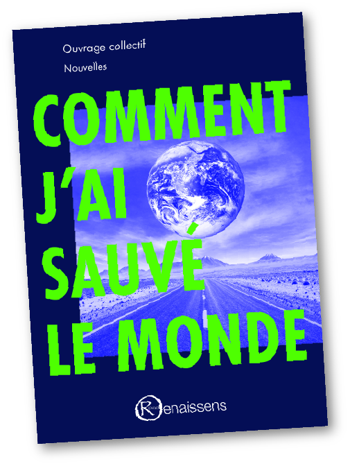 Couverture du recueil 2024 "Comment j'ai sauvé le monde"