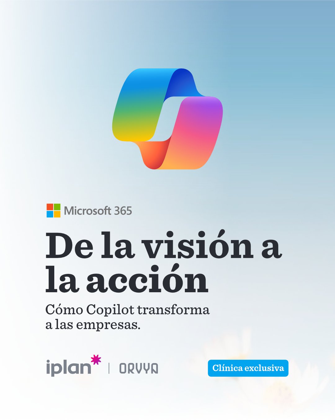 Portada de un documento que promueve Microsoft 365 con el título "De la visión a la acción" y una descripción de cómo Copilot transforma las empresas, incluyendo logotipos de Iplan y Orvy y una etiqueta de "Clínica exclusiva".