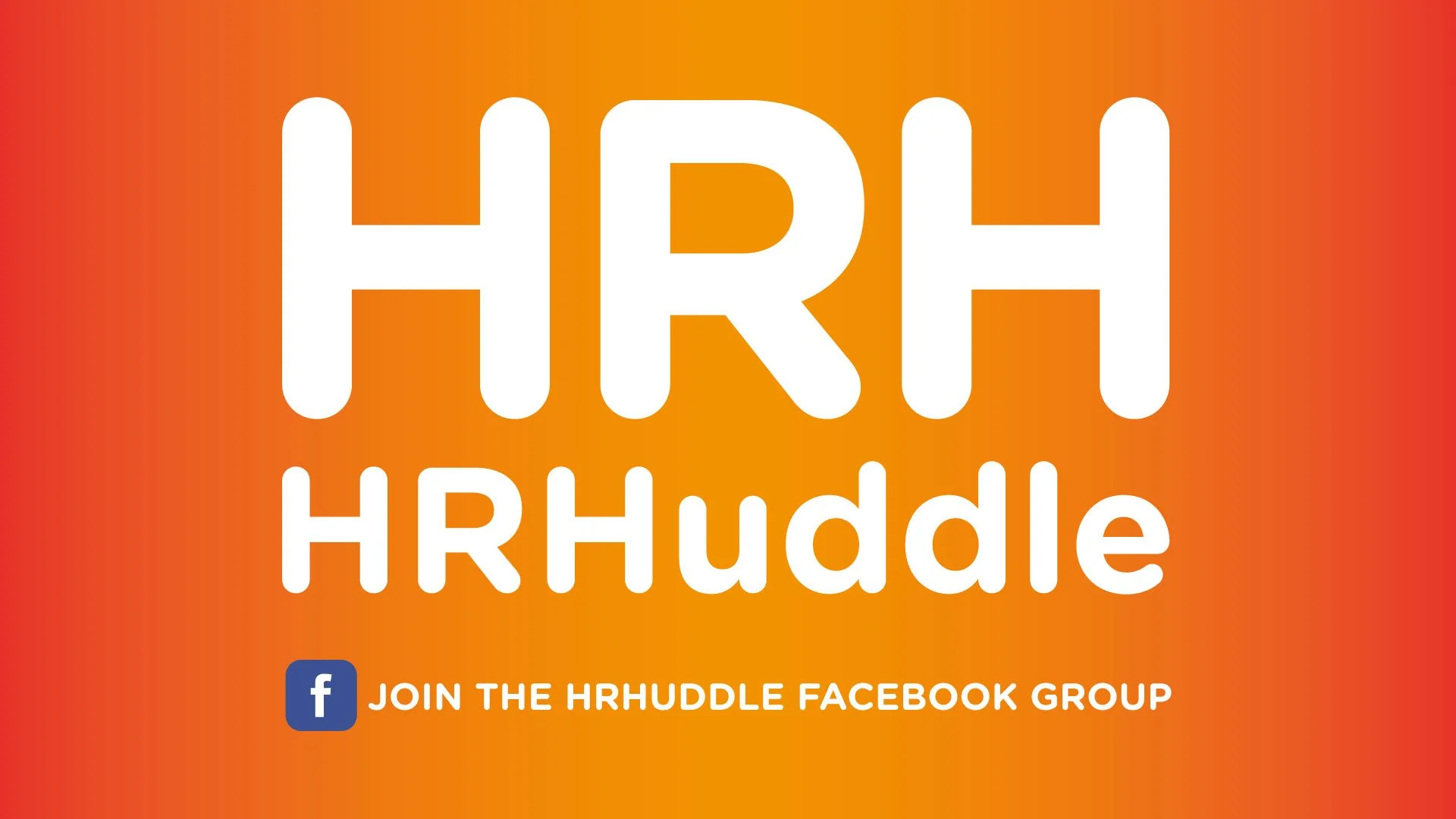 Promotional graphic with orange gradient background and white text stating 'HRH HRHuddle'. There is also a Facebook icon with text inviting viewers to join the HRHuddle Facebook group.