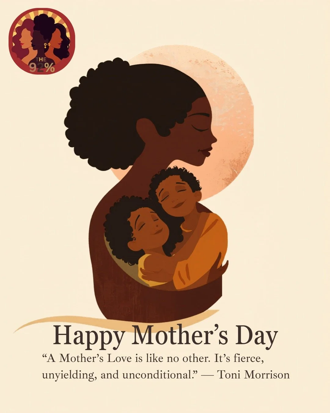 &ldquo;A Mother&rsquo;s Love is like no other. It&rsquo;s fierce, unyielding, and unconditional.&rdquo; &mdash; Toni Morrison
Our mothers were our first representation of how to face a world that isn&rsquo;t always ready for us &mdash; teaching us ou
