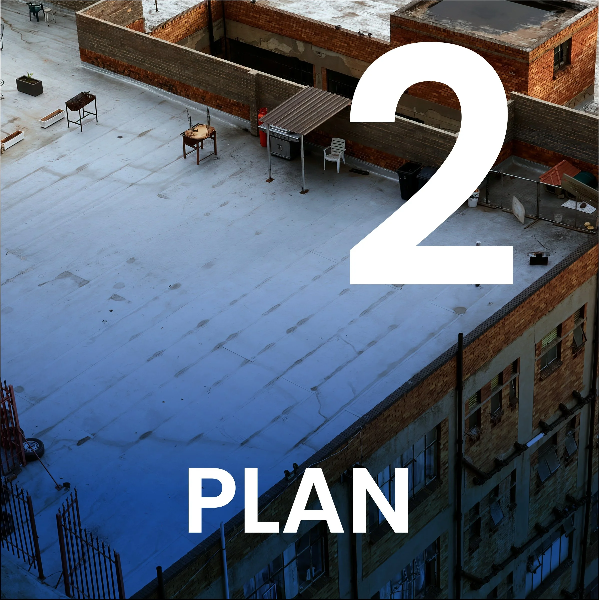 View of a building rooftop with brick walls, some construction materials, and outdoor furniture, including chairs and a barbecue grill, with a large white overlay and text reading 'PLAN'.