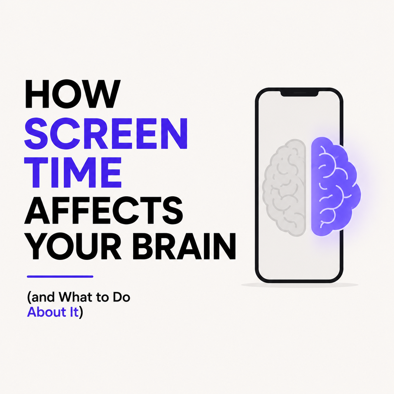 How Screen Time Affects Your Brain (and What to Do About It)