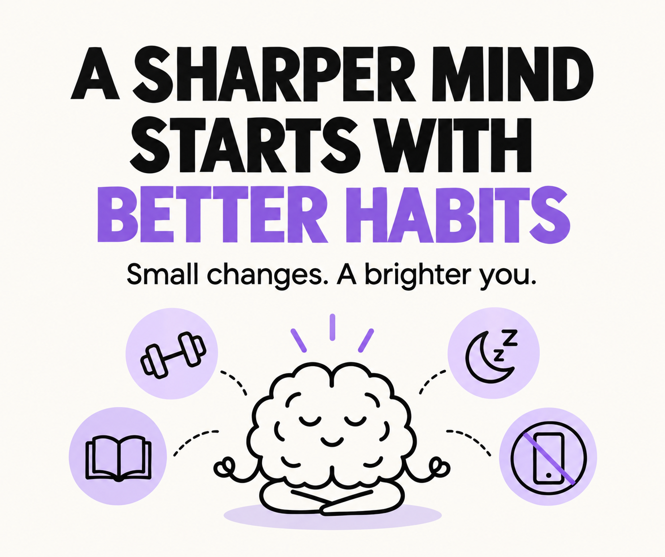 A Sharper Mind Starts With Better Habits: 7 Simple Things to Do Every Day
