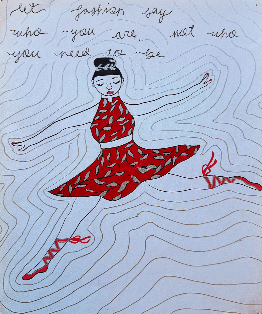 A hand-drawn illustration of a ballerina in a red dress and ballet shoes, with her arms outstretched and eyes closed, over a background of topographic lines. Text above reads, 'let fashion say who you are, not who you need to be.'