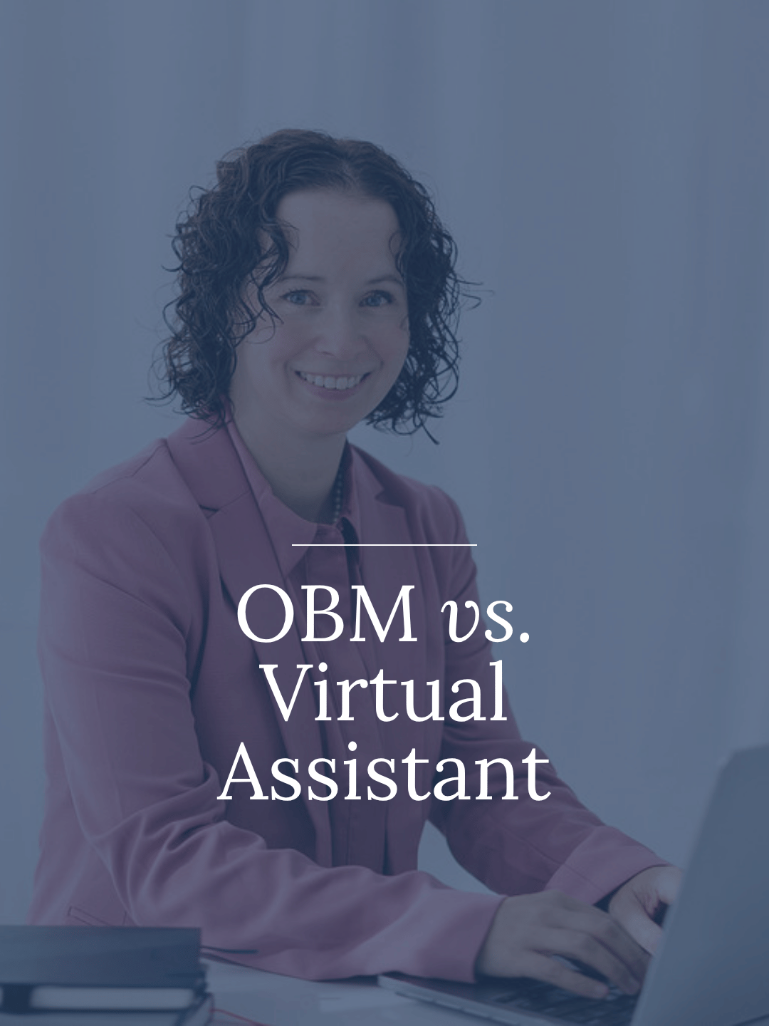 OBM vs. Virtual Assistant: What's the Difference and Which One Do You Need?