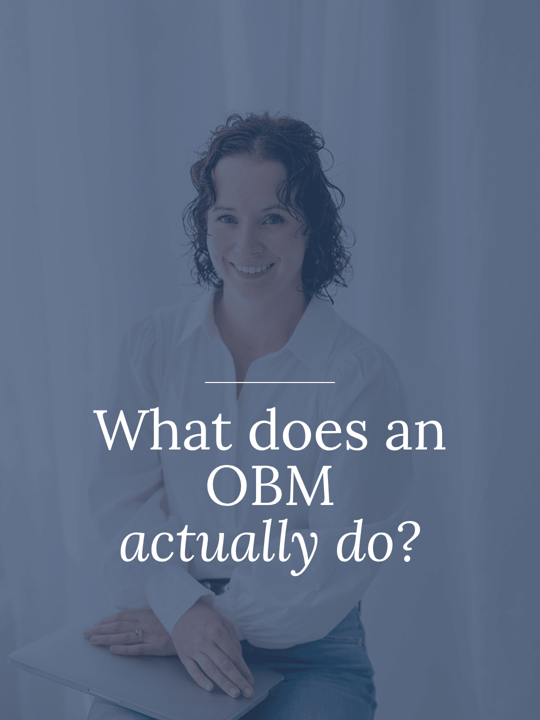 What Does an Online Business Manager (OBM) Actually Do?