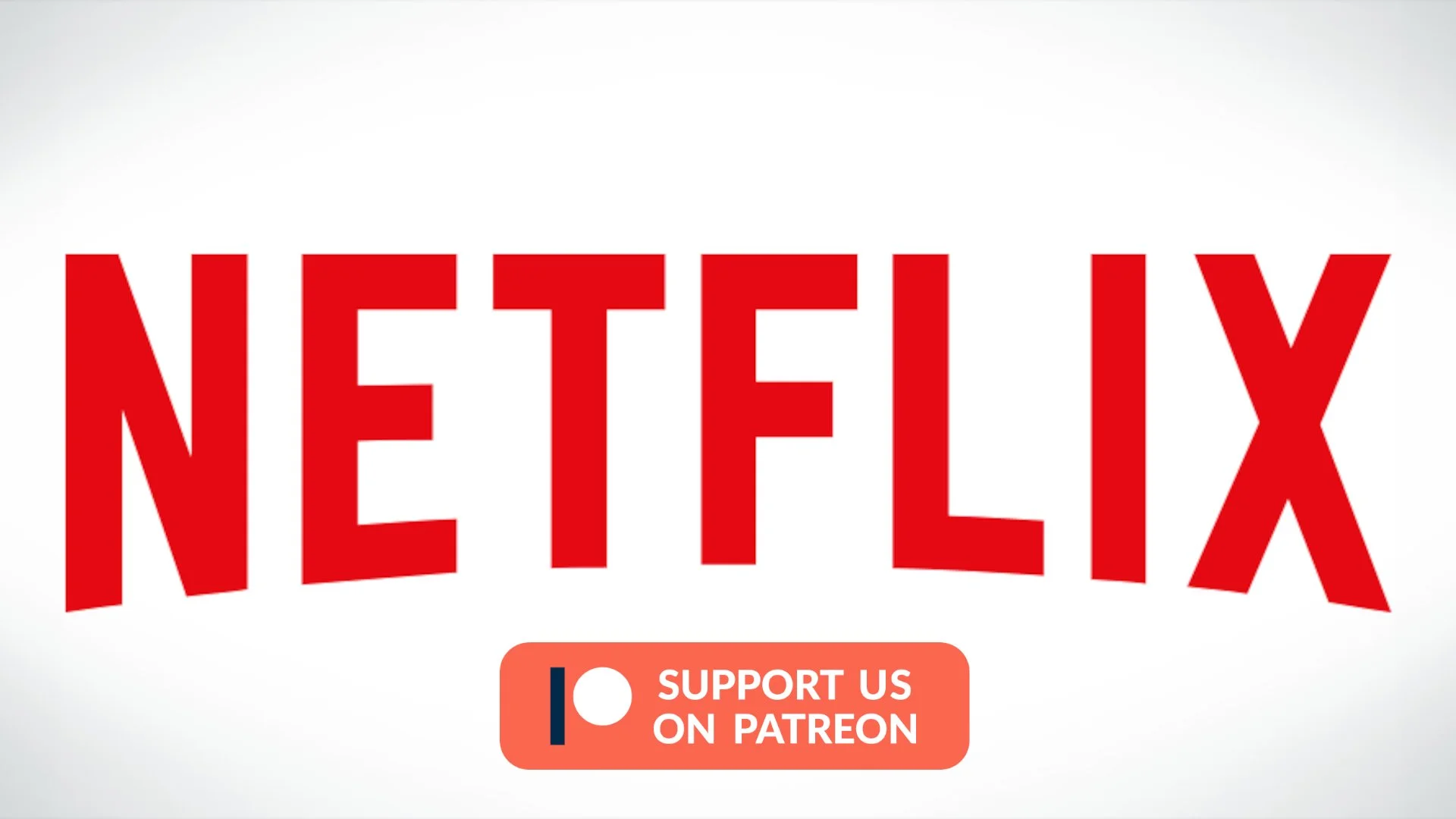 PATREON EXCLUSIVE: Struggling Netflix Starts Patreon Page
