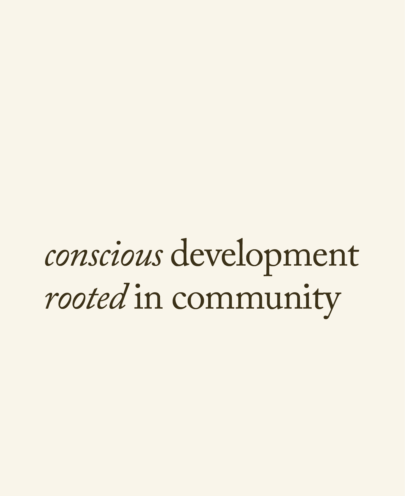 Text on the image reads: 'conscious development rooted in community'