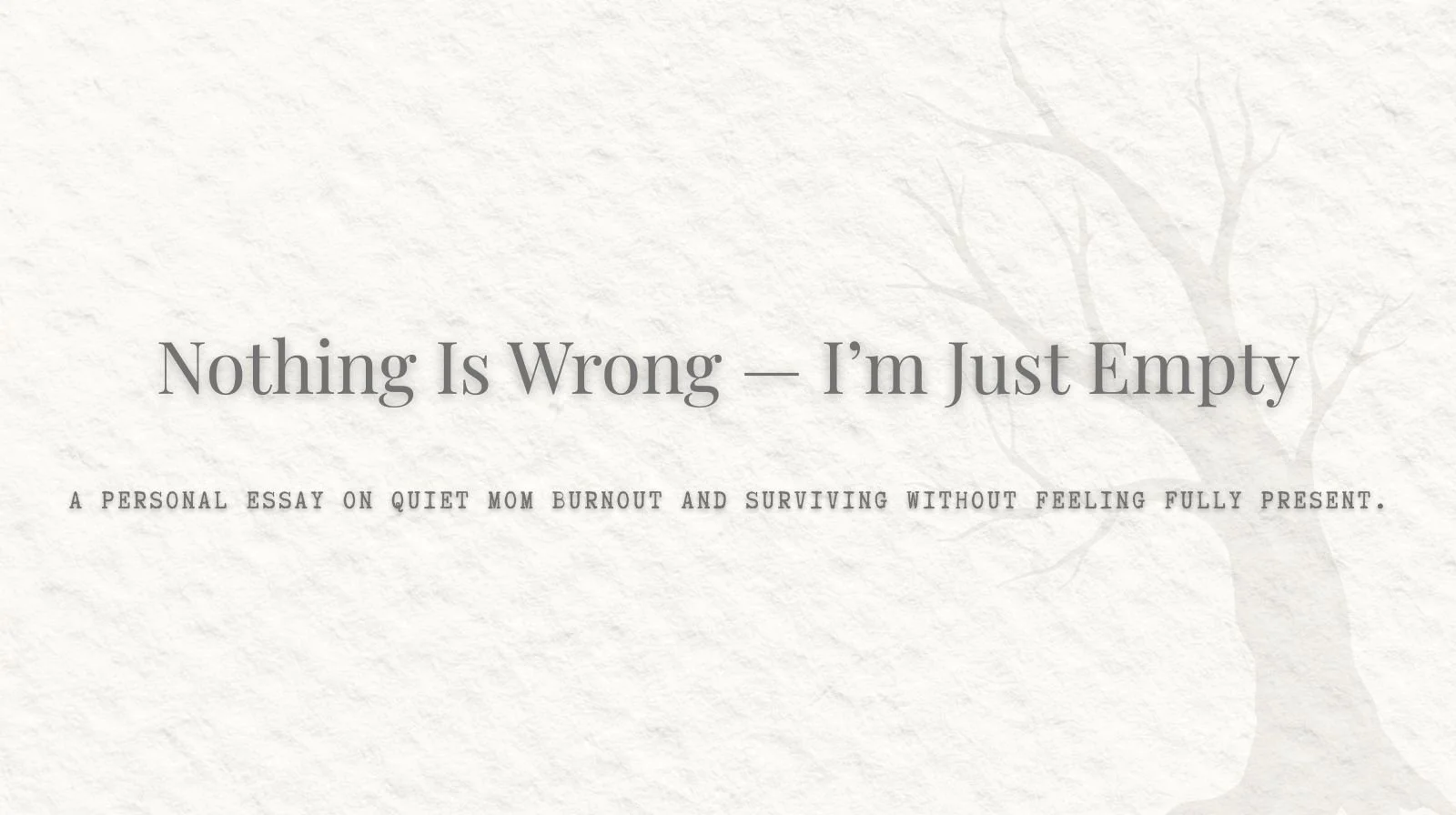 Mom Burnout: When You’re Running on Empty and No One Knows