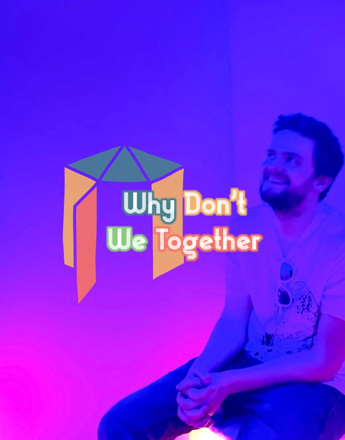Young man sitting against colorful lighting with a graphic of a building and the text 'Why Don't We Together'.