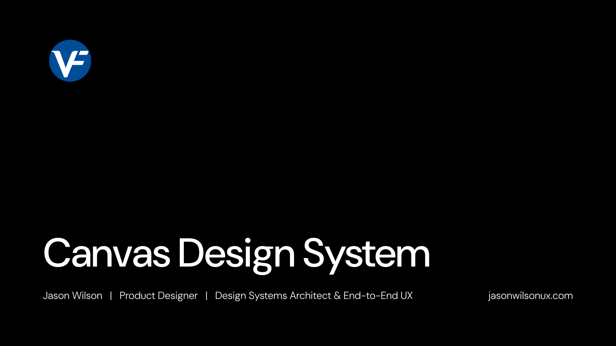 Cover slide for a presentation on Canvas Design System featuring a black background, a Blue V F logo in the top left, and white text with the title 'Canvas Design System' and the name 'Jason Wilson' along with his roles and website URL.