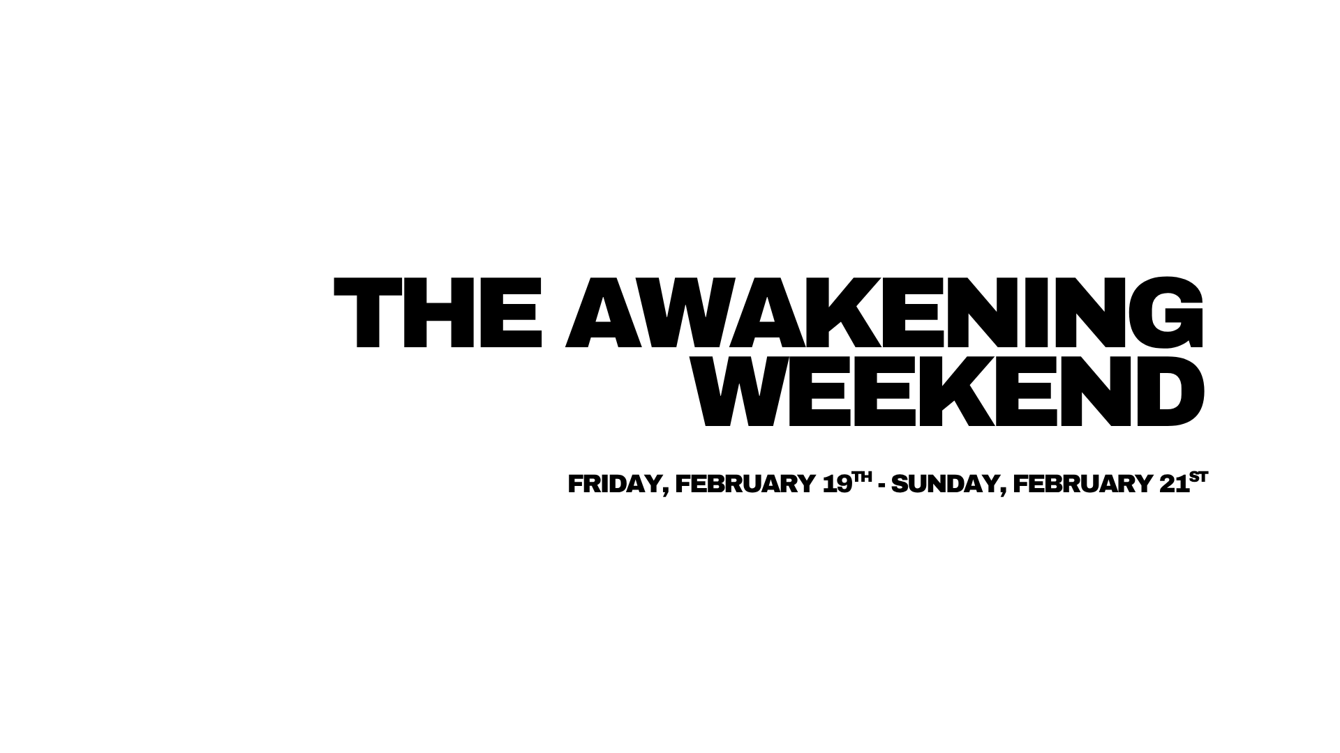 THE AWAKENING WEEKEND
