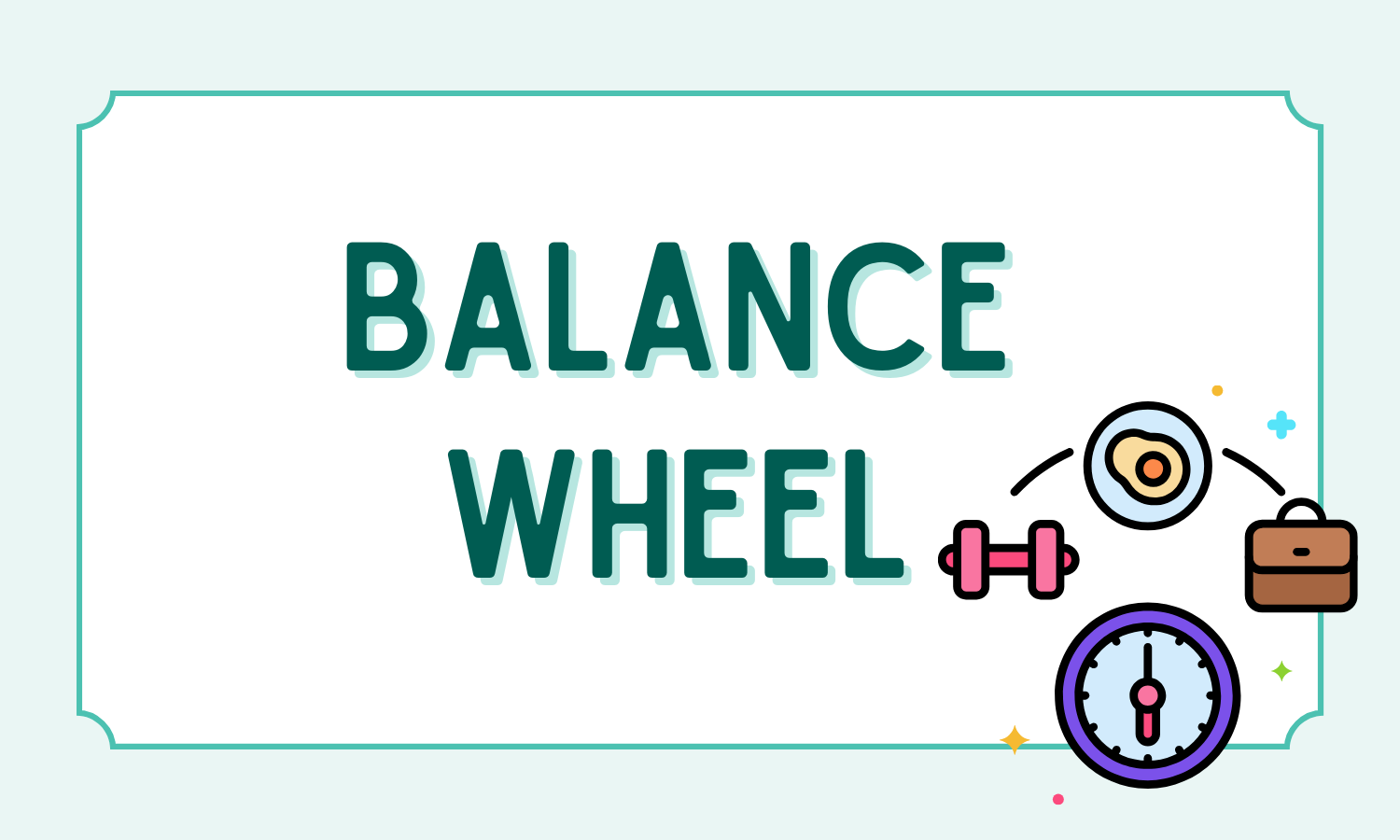 Illustration that reads 'Balance Wheel' with icons of a clock, dumbbell, target, briefcase, and decorative elements on a light background.