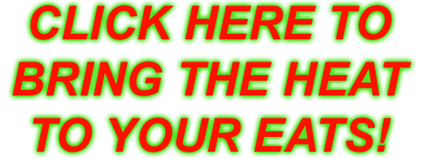 Bright green text with a red outline that says, 'CLICK HERE TO BRING THE HEAT TO YOUR EATS!' on a transparent background.