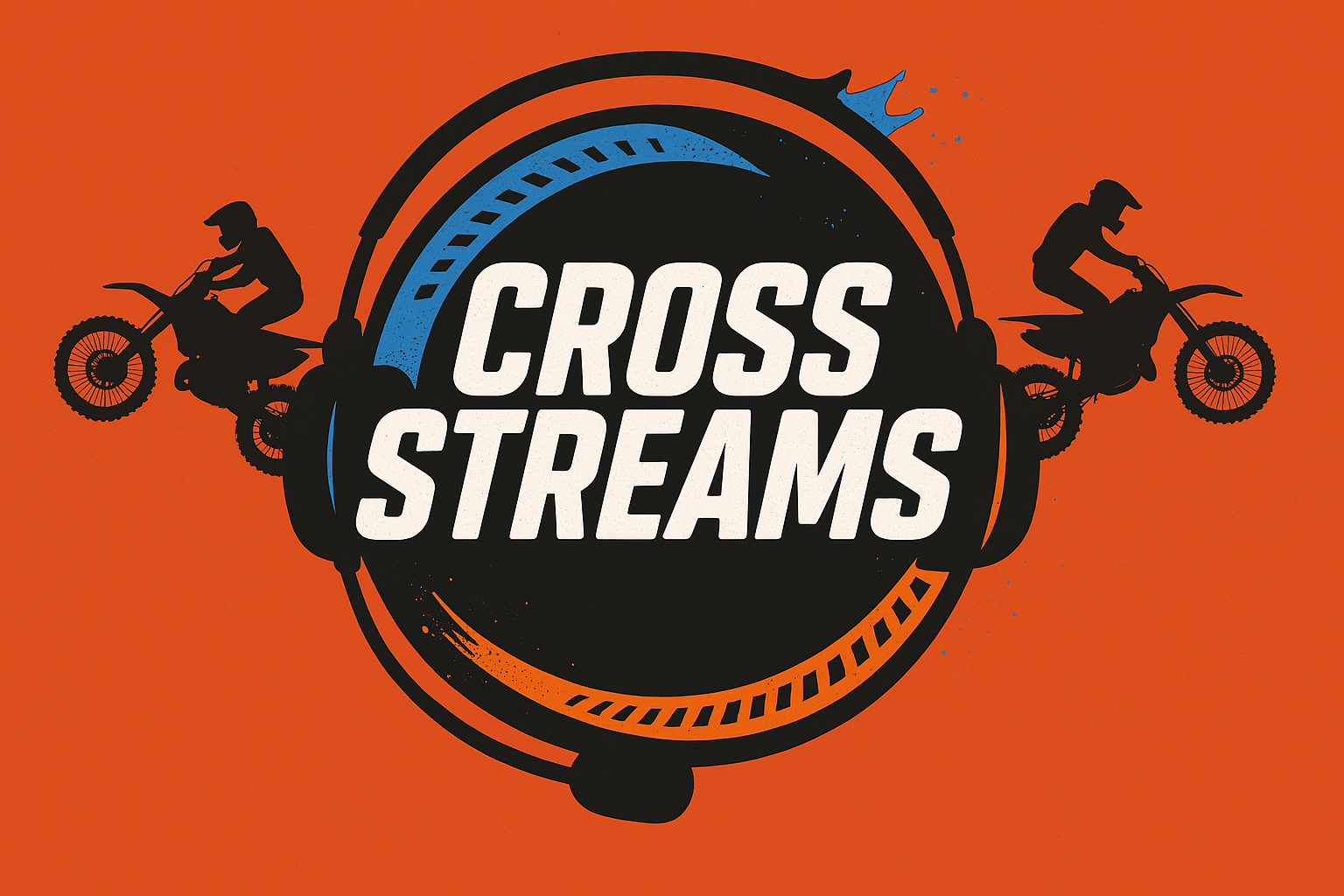 Black headphones encircle the words "CROSS STREAMS" in bold white letters with two silhouettes of motocross riders performing tricks on dirt bikes on either side, set against an orange background.