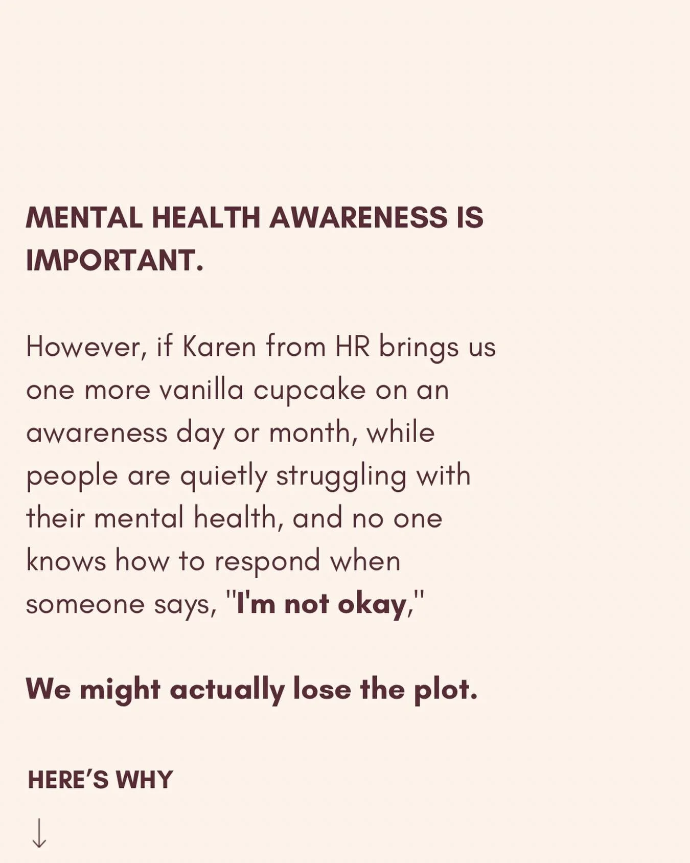 POV:  It&rsquo;s Mental Health Awareness Month.
HR just sent an email about free cupcakes. Again. 🧁
And somewhere in that same office &mdash; someone is sitting at their desk, holding it together by a thread, convincing themselves they&rsquo;re fine