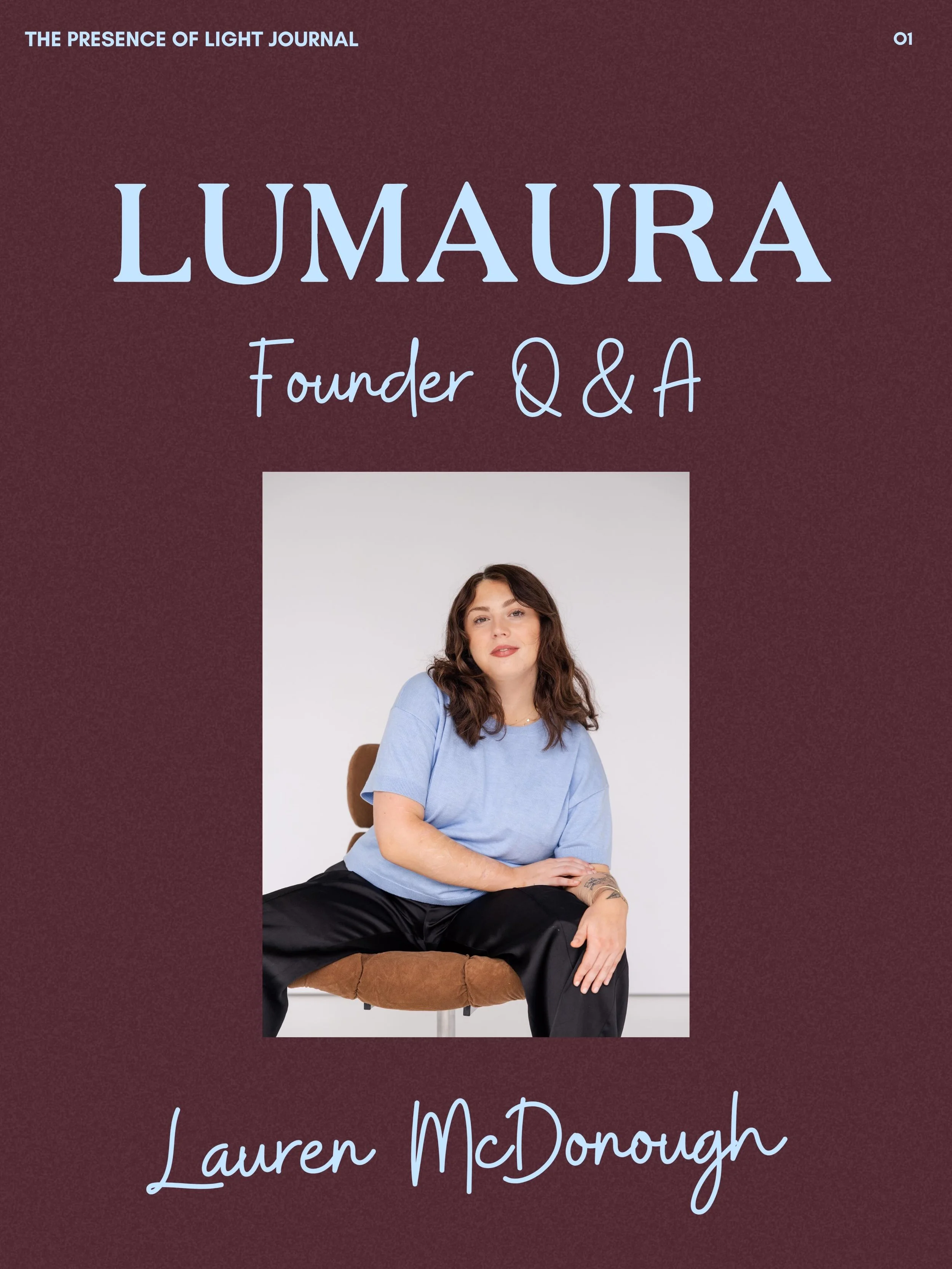 Q&amp;A time with @lauren_mcdonough, FOUNDER of LUMAURA ahead of Sunday&rsquo;s launch. 

After everything it took to get here, this moment feels incredibly surreal and oh so special. 

Thank you for being on this journey. It doesn&rsquo;t ever go un