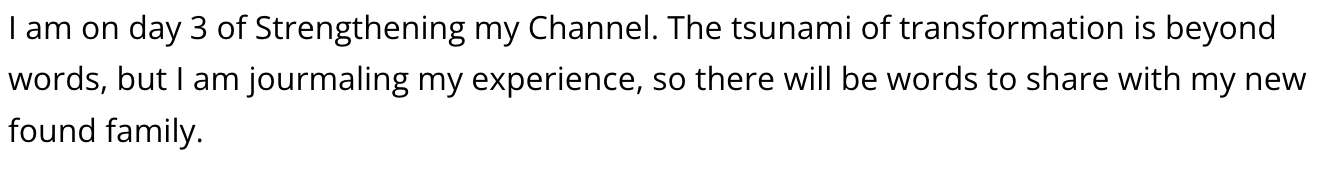 A person journaling about their third day of channel strengthening and transformation, mentioning the process as a tsunami and planning to share their experience with their new family.