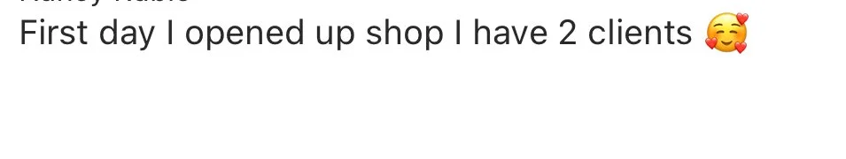 Text overlay reading: 'First day I opened up shop I have 2 clients' with a smiling face emoji and a kissing face emoji.