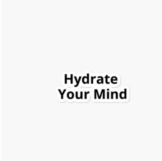 Hydrate your Mind Decal
