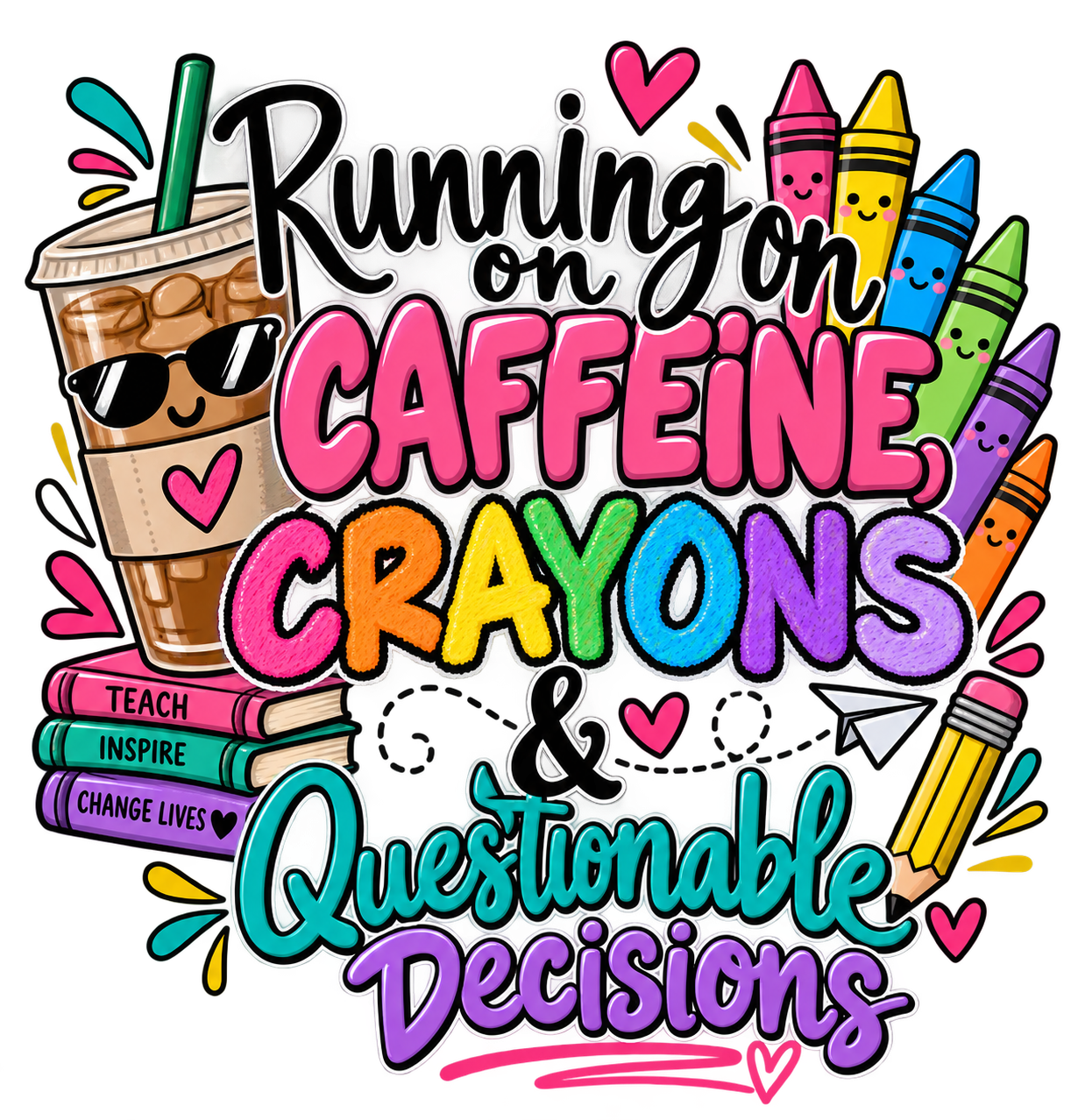 Running on Caffeine, Crayons, & Questionable Decisions