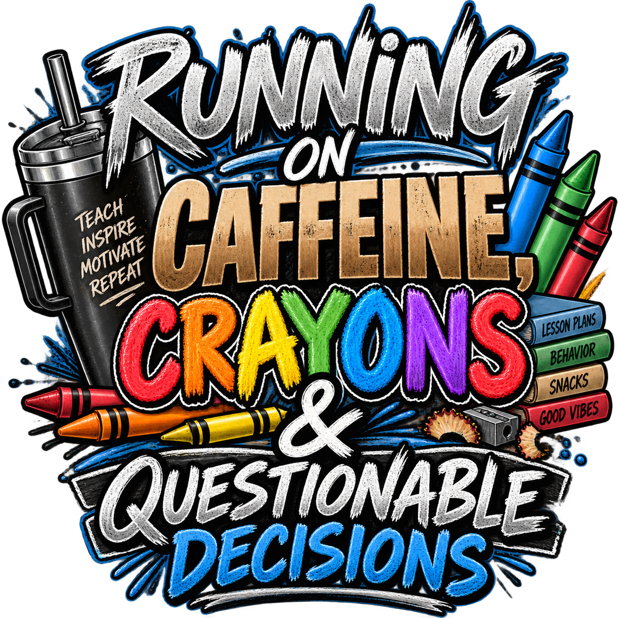 DTF Print - Running on Caffeine, Cryons, & Questionable Decisions