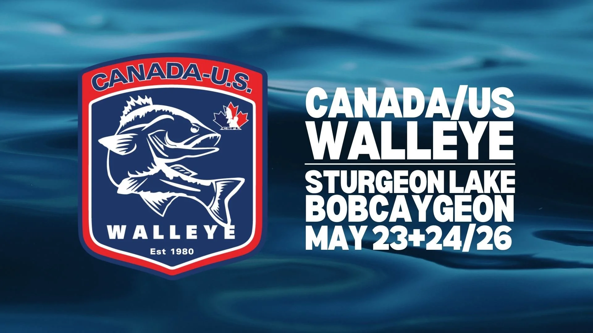 46th Annual CANADA/US Walleye&nbsp;