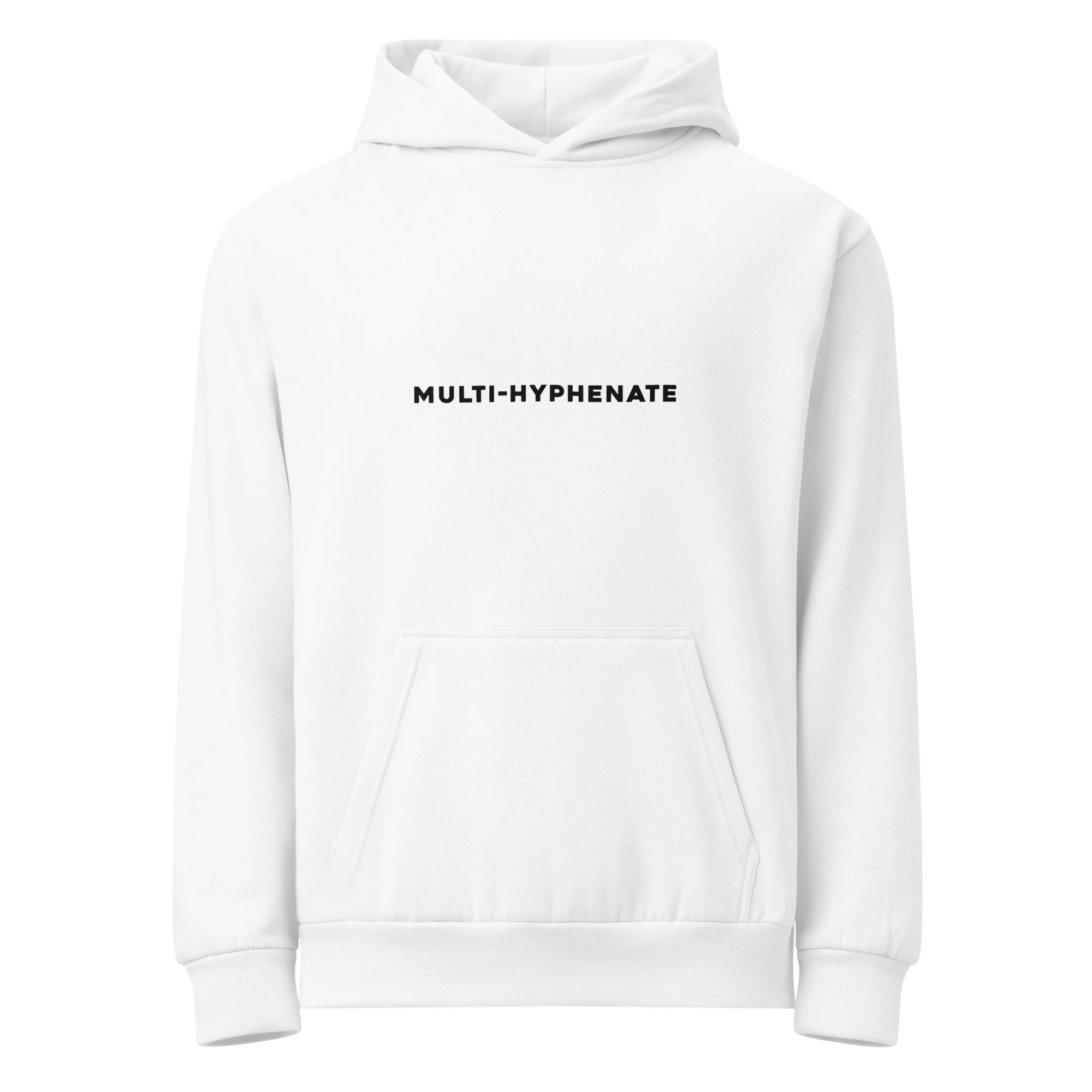 MULTI-HYPHENATE Hoodie