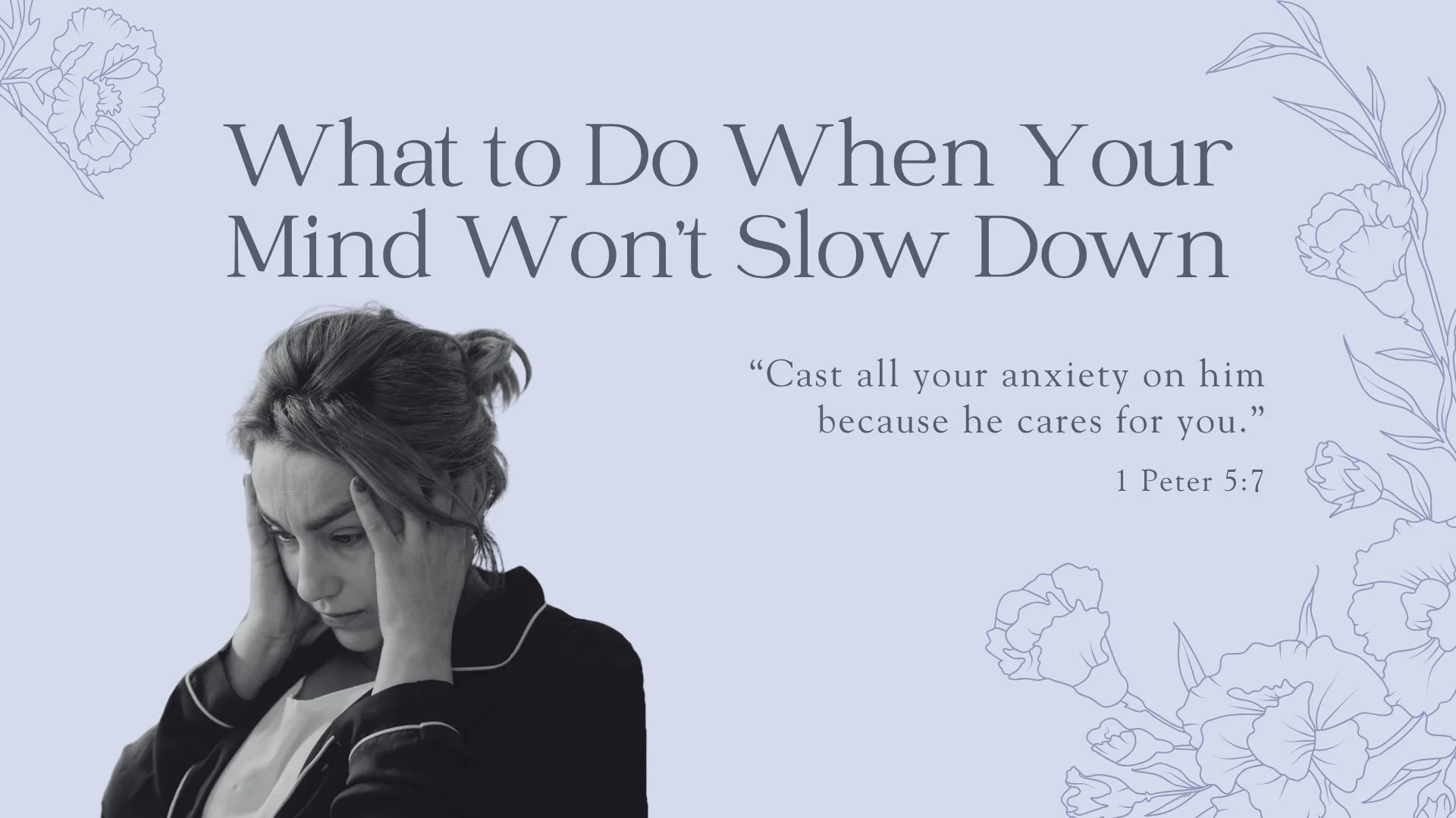 What to Do When Your Mind Won't Slow Down