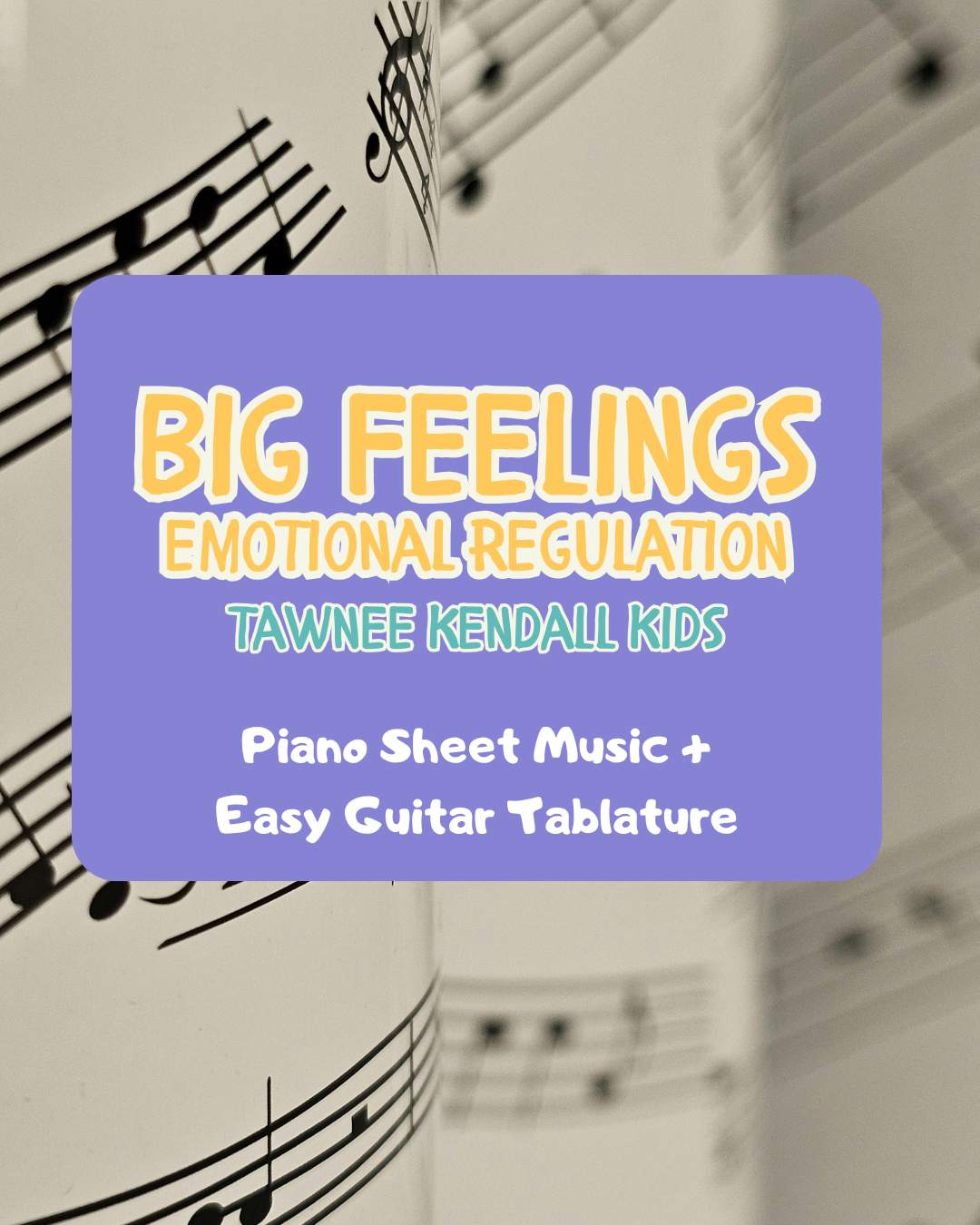 SHEET MUSIC | Big Feelings Emotional Regulation Song
