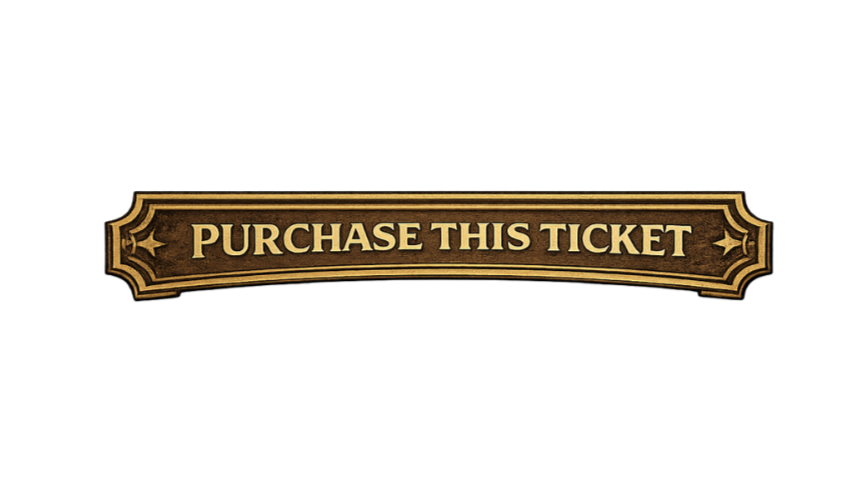 Brown ticket with gold lettering that says 'Purchase This Ticket'.